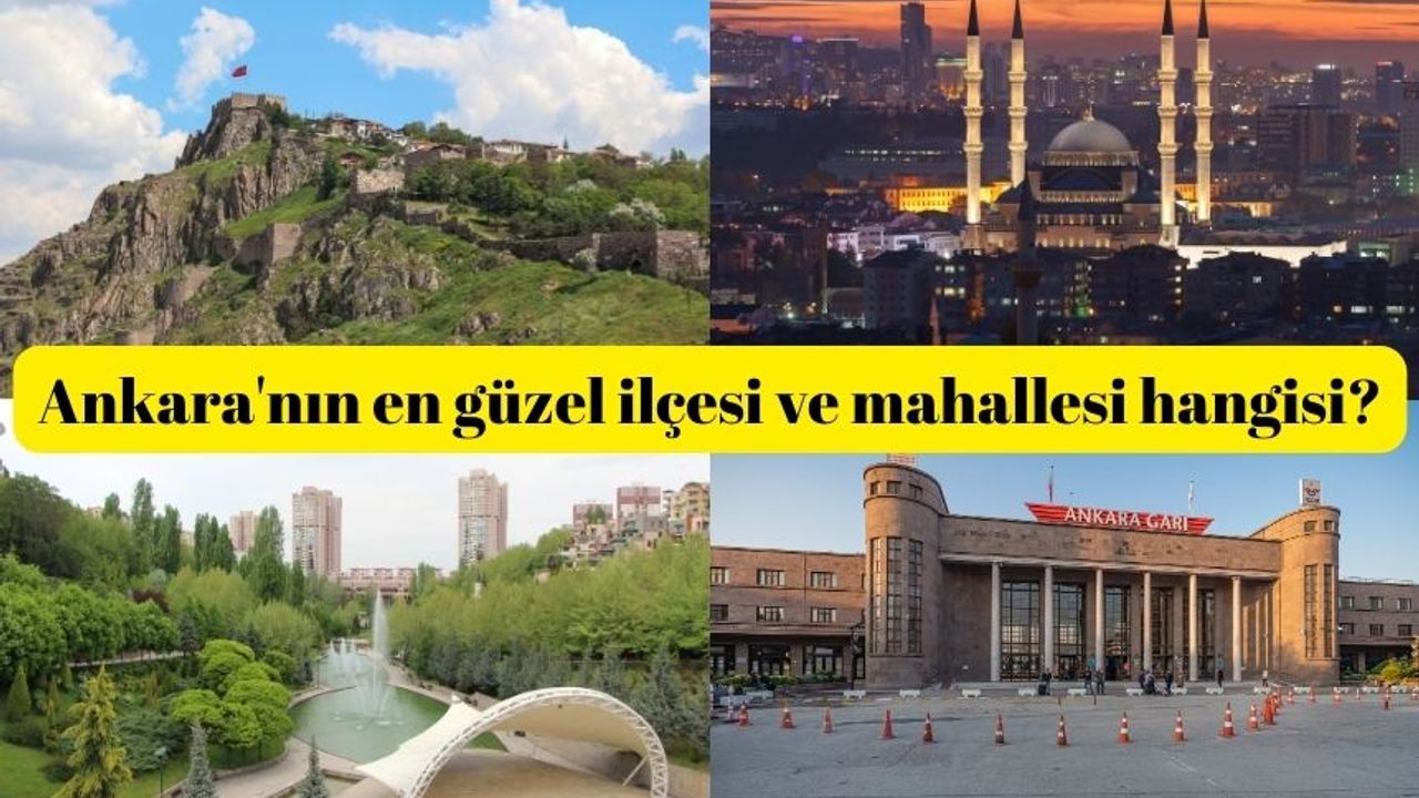 Ankara'nın en güzel ilçesi ve mahallesi hangisi?