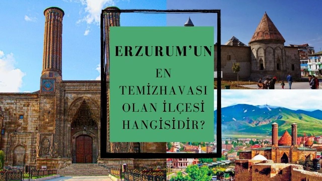 Erzurum'un en temiz havası olan ilçesi hangisidir?