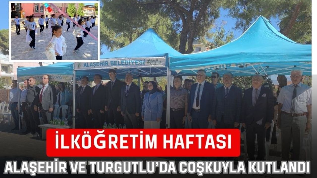 İlköğretim Haftası Alaşehir ve Turgutlu’da Coşkuyla Kutlandı