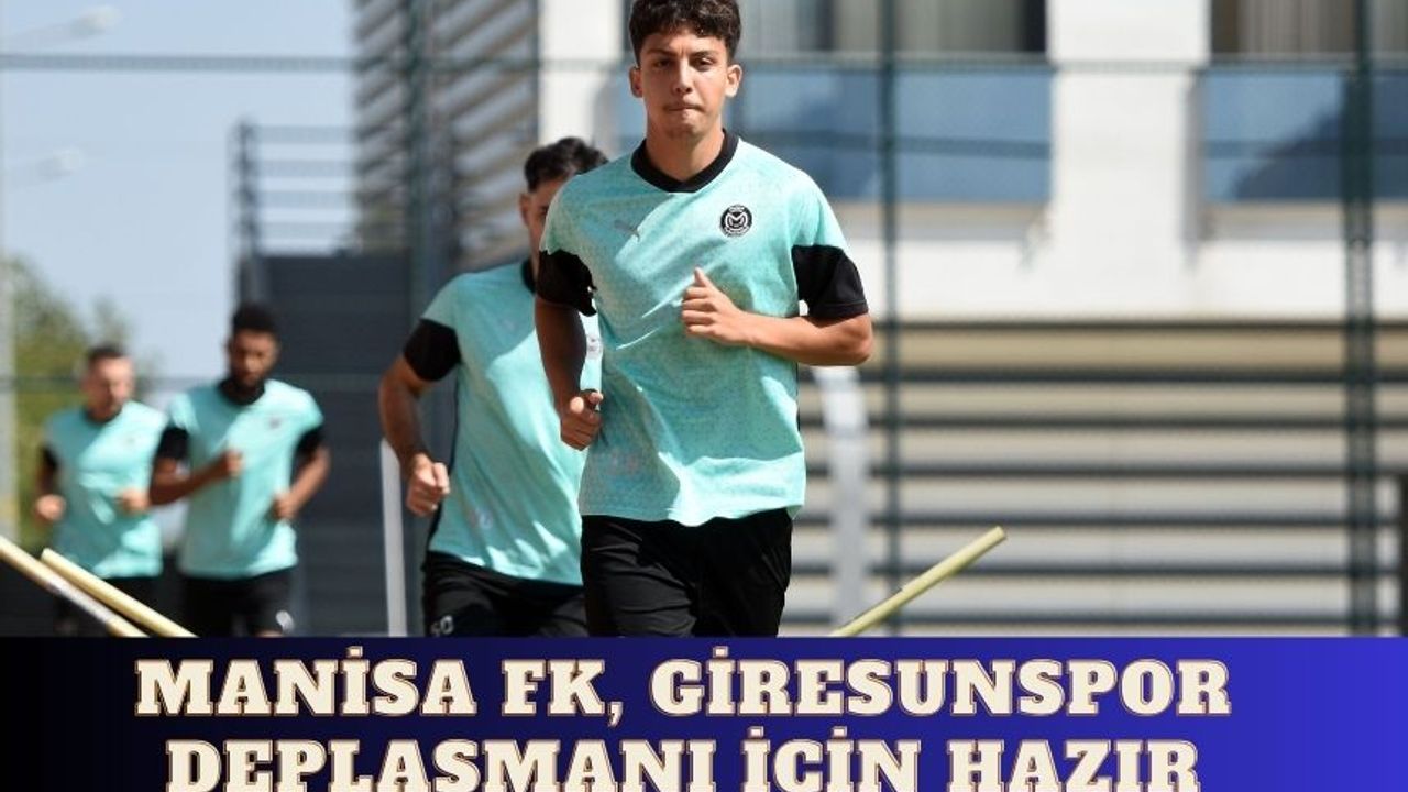 Manisa FK, Giresunspor deplasmanı için hazır