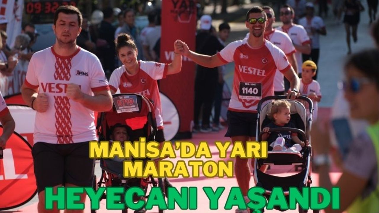 Manisa’da Yarı Maraton Heyecanı Yaşandı