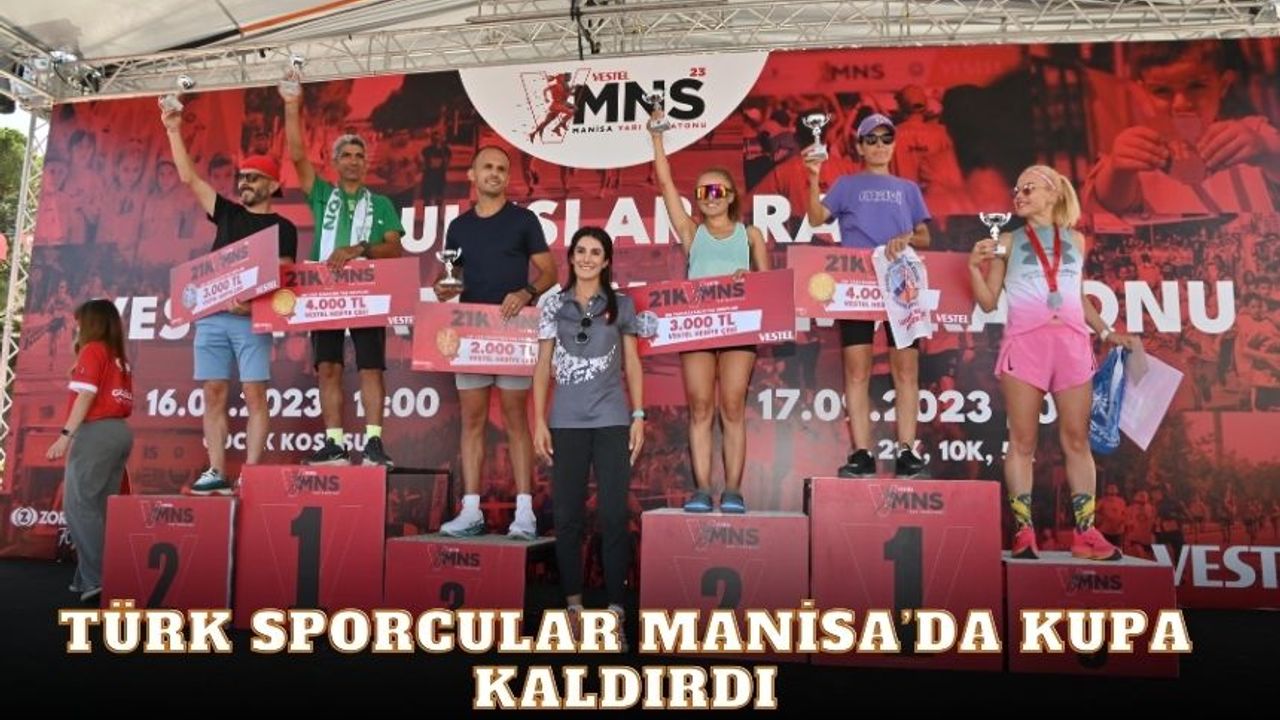 Türk Sporcular Manisa’da Kupa Kaldırdı: Uluslararası Vestel Yarı Maratonu’nda Başarı
