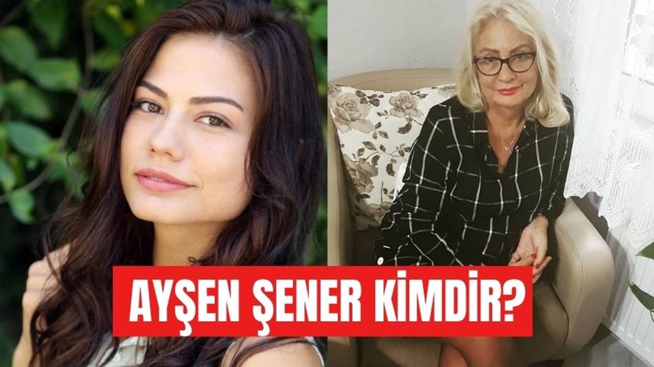Ayşen Şener kimdir? Demet Özdemir'in annesi kaç yaşında nerelidir?