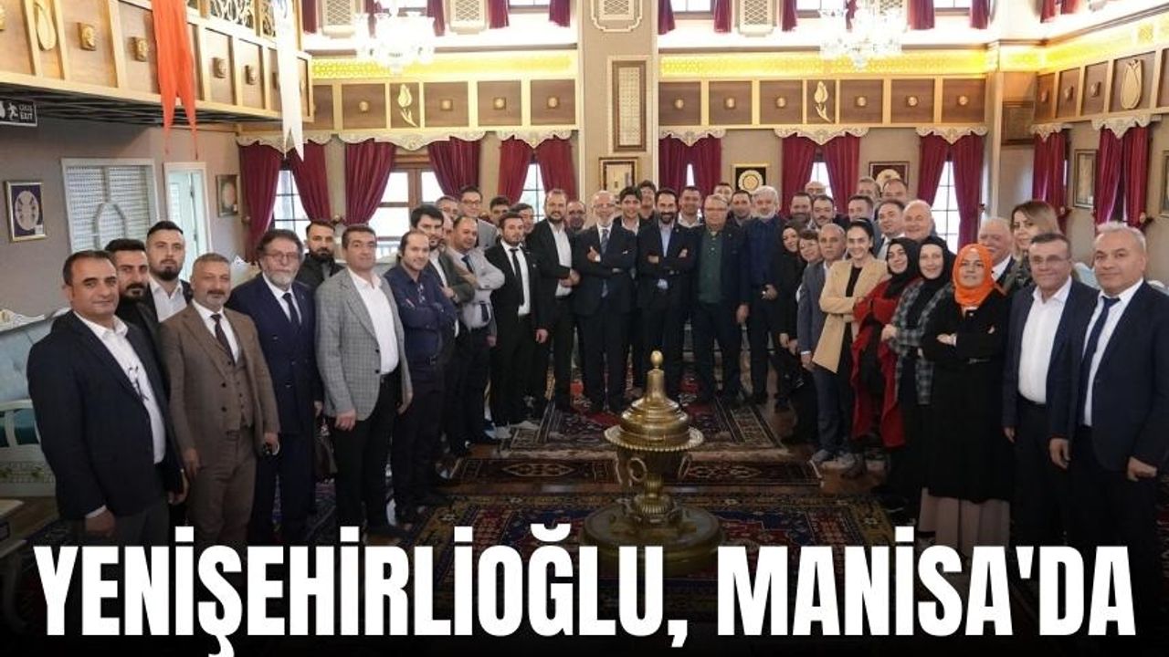 AK Parti Grup Başkanvekili Yenişehirlioğlu, Manisa'da