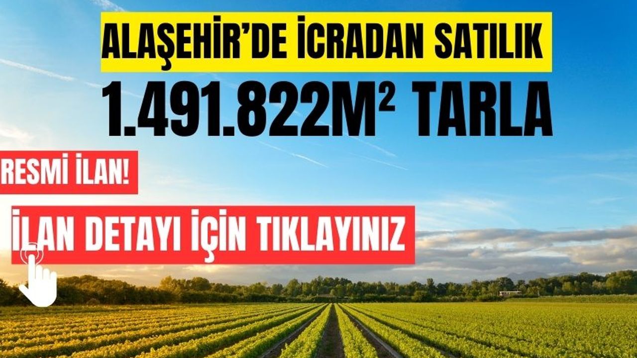 Alaşehir'de icradan satılık 1.491.822m² tarla