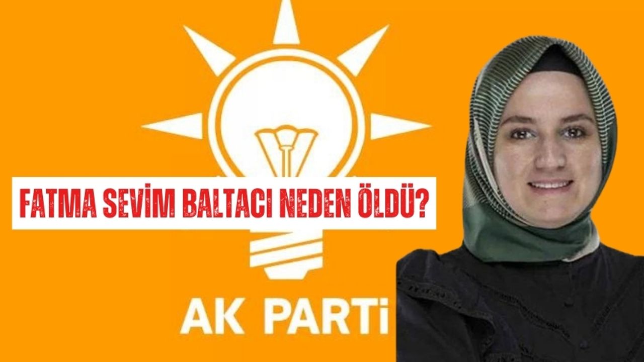 Fatma Sevim Baltacı neden öldü?