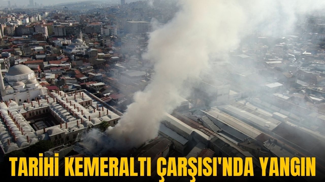 İzmir'de tarihi Çarşıda yangın!