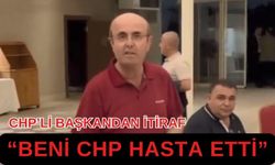 CHP'li Belediye Başkanı;"Beni CHP hasta etti"