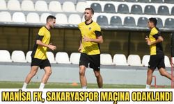 Manisa FK, Sakaryaspor maçına odaklandı