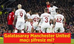 Galatasaray Manchester United maçı şifresiz mi yayınlanacak? GS Manchester United maçı şifresiz yayınlayacak kanallar