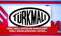 Türk Malı Ürünler Hangileri? Yerli Ürünlerimizin Listesi…