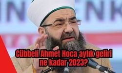 Cübbeli Ahmet Hoca aylık geliri ne kadar 2023?