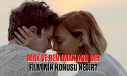 Max Ve Ben (Max And Me) filminin konusu nedir? Oyuncuları kimler? Max ve Ben filmi nerede ve ne zaman çekildi?