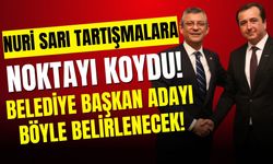 CHP İlçe Başkanı Nuri Sarı Aday Belirleme Tartışmalarına Noktayı Koydu