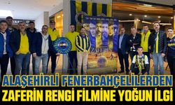 Alaşehirli Fenerbahçeli taraftarlardan Zaferin Rengi filmine büyük ilgi