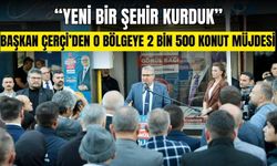 Başkan Çerçi'den vatandaşlara müjde