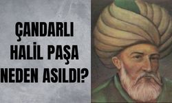 Çandarlı Halil Paşa neden asıldı? Fatih Sultan Mehmet Halil Paşayı neden öldürdü?