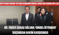 Dr. Ender Saraç, 13 yaşındaki oğluna ‘cinsel istismar’ uyguladığı iddiasıyla hakim karşısında