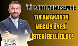 İYİ Parti Yunusemre Belediye başkan adayı Tufan Akan'ın Belediye Meclis Üyesi Listesi