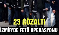 İzmir’de FETÖ operasyonu |  23 gözaltı