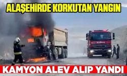 Manisa Alaşehir'de damperli kamyon yandı