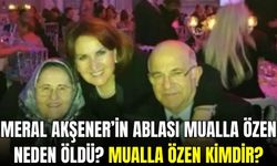 Meral Akşener’in ablası Mualla Özen neden öldü? Mualla Özen kimdir?