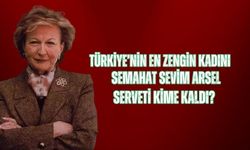 Türkiye'nin en zengin kadını Semahat Sevim Arsel kimdir? Semahat Arsel serveti kime kaldı?