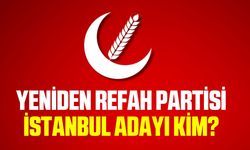 Yeniden Refah Partisi İstanbul adayı kim? Adı ne? Nereli Kaç yaşında?