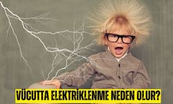 Vücutta elektriklenme neden olur? Vücuttaki elektriği atmak için ne yapmak gerekir?