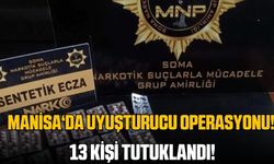 Manisa'da büyük uyuşturucu baskını : 13 kişi tutuklandı!