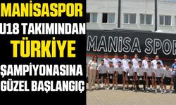 Manisaspor U18 takımından Türkiye Şampiyonasına güzel başlangıç