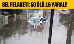 Sel Felaketi : 50 ölü, 16 yaralı!!
