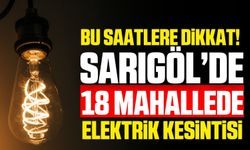 Sarıgöl'de 20 Mayıs Pazartesi günü 18 Mahallede Elektrik Kesintisi Yaşanacak!