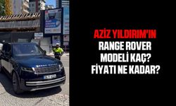 Aziz Yıldırım'ın Range Rover'ı kaç model? Fiyatı ne kadar?