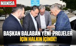 Başkan Balaban hayata geçireceği projeleri yerinde inceledi!