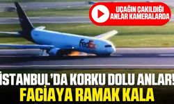 İstanbul'da kargo uçağı korku dolu anlar yaşattı!