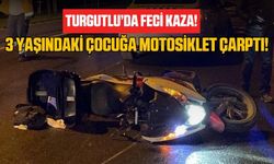 Turgutlu'da  3 yaşındaki kız çocuğuna motosiklet çarptı!