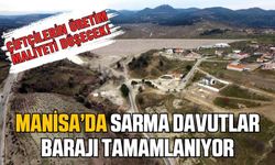 DSİ'den Manisa'ya müjde: Bir baraj daha tamamlanıyor