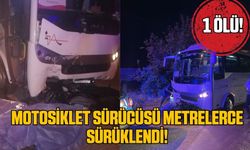 Midibüs ve motosiklet çarpıştı: 1 ölü!