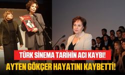 Türk sinema tarihinin önemli ismi Ayten Gökçer hayatını kaybetti