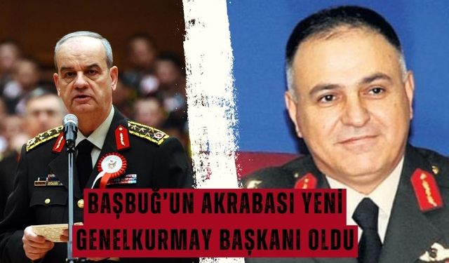 Yeni Genelkurmay Başkanı Metin Gürek, Başbuğ’un Akrabası  Mı?
