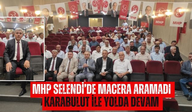 MHP Selendi’de macera aramadı Karabulut ile yolda devam