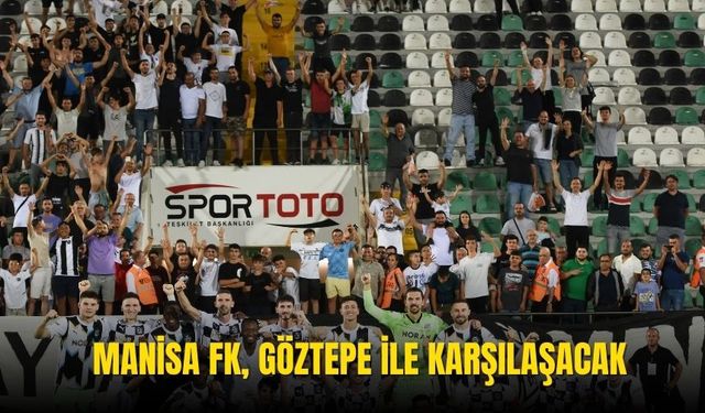Manisa FK, Göztepe ile mücadele edecek