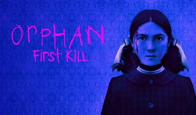 Evdeki Düşman: Başlangıç (Orphan: First Kill) filminin konusu ne? Oyuncuları kim? Ne zaman çekildi?