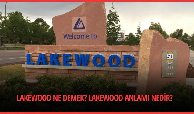 Lakewood ne demek? Lakewood anlamı nedir?