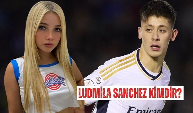 Ludmila Sanchez kimdir? Kaç yaşında ve nereli? Ludmila Sanchez Arda Güler ile sevgili mi?