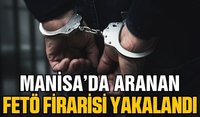 Akhisar'da FETÖ Firarisi Yakalandı ve Cezaevine Teslim Edildi