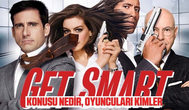 Akıllı Ol (Get Smart) filminin konusu nedir? Akıllı Ol (Get Smart) oyuncuları kimler ve film nerede çekildi?