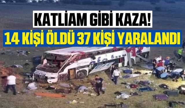 Yolcu otobüsü kaza yaptı! 14 ölü ve 37 yaralı var