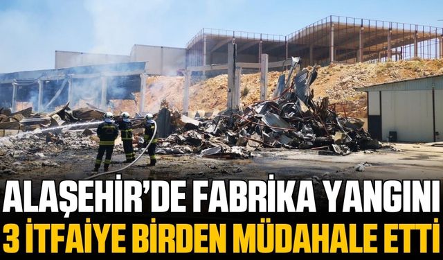 Alaşehir'de korkutan yangın